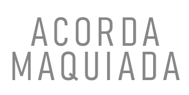Acorda Maquiada