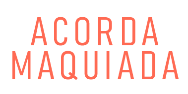 Acorda Maquiada